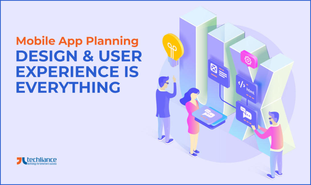Mobile App Planning - Design and User Experience is Everything